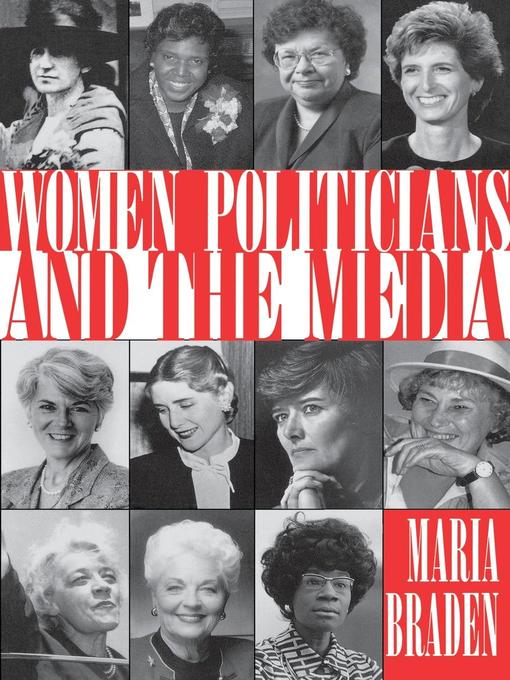 Title details for Women Politicians and the Media by Maria Braden - Available